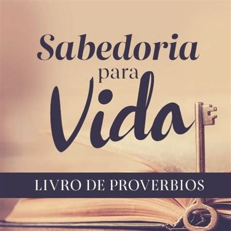 Stream Sabedoria Para A Vida Livro De Prov Rbios Parte From