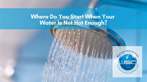 Water Is Not Hot Enough Problems And Solutions By Wallingford Sales