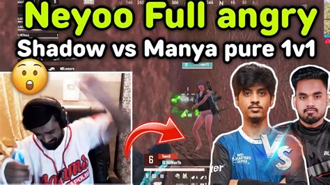 Neyoo Full Angry Reaction On Shadow Vs Manya Pure V Godlike Vs