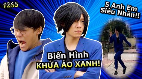 VIDEO 268 Biến Hình Anh Khứa Áo Xanh 5 Anh Em Siêu Nhân Vũ Trụ 69