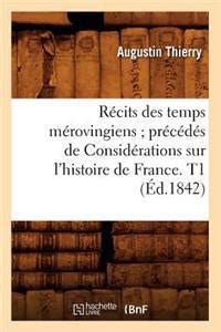 R Cits Des Temps M Rovingiens Pr C D S De Consid Rations Sur L Histoire