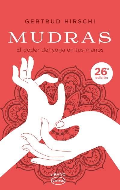 Mudras El Poder Del Yoga En Tus Manos Iyogui