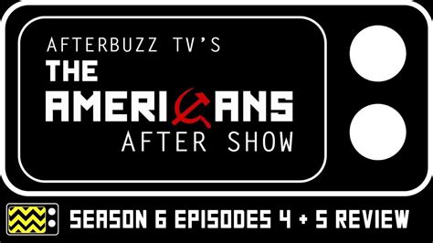 The Americans Season 6 Episodes 4 And 5 Review And Reaction Afterbuzz Tv Youtube