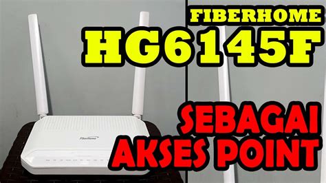 Setting Fiberhome HG6145F Sebagai AP Voucheran YouTube