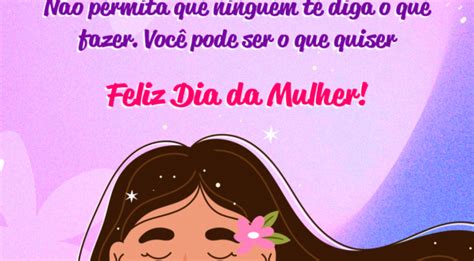 Dia Da Mulher Veja Mensagens E Frases Para Desejar Feliz Dia Da Mulher