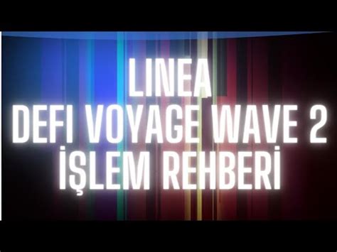 Linea Defi Voyage Wave 2 İşlem Rehberi YouTube