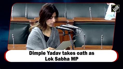 Dimple Yadav Takes Oath As Lok Sabha Mp Video Dailymotion