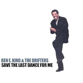 Save The Last Dance For Me The Drifters Ben E King Amazon Es Tienda Mp