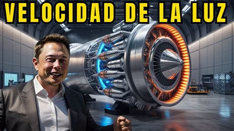 Elon Musk El increíble nuevo motor de velocidad de la luz de SpaceX