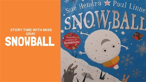 Story Time With Miss Gray Snowball By Sue Hendra And Paul Linnet