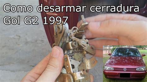 Como Desarmar Cerradura De Puerta VW Gol G2 AB9 1997 YouTube