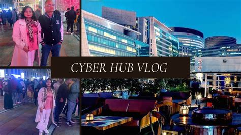 India Most Happening Place In Gurgaon Gurugram Cyber Hub Indian