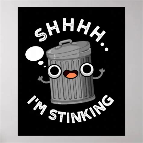 I M Stinking Funny Trash Garbage Pun Dark Bg Poster Zazzle