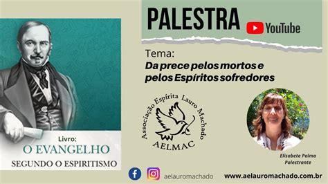 Palestra Espírita Da prece pelos mortos e pelos Espíritos sofredores