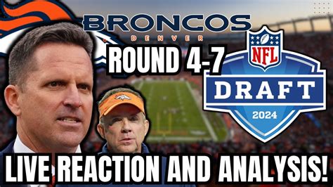 Denver Broncos 2024 Nfl Draft Round 4 7 Live Stream Reaction And