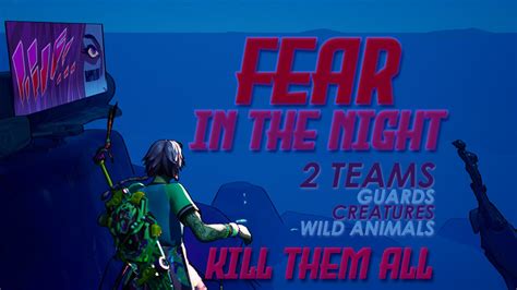 Fear In The Night 4450 4884 0271 By Fxna1984 Fortnite Creative Map Code Fortnitegg