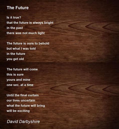 The Future The Future Poem By David Darbyshire