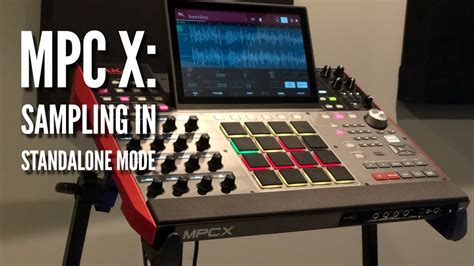 Mpc X Sampling In Standalone Mode The Easy Way Youtube