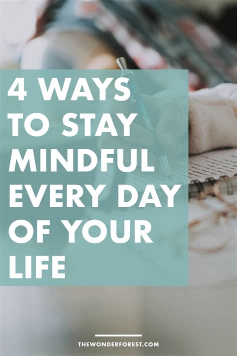 4 Ways To Stay Mindful Every Day Of Your Life Wonder Forest