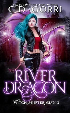 River Dragon A Witch Shifter Paranormal Romance Witch Shifter Clan