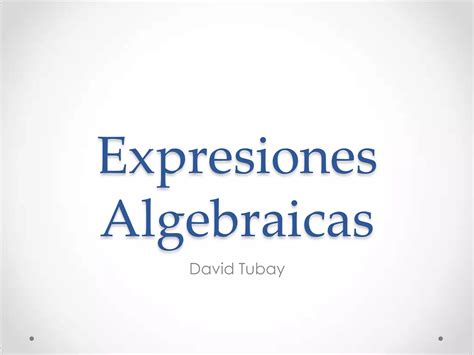 Expresiones Algebraicas Ppt