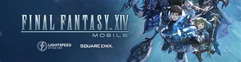 Presenting a First Look at FINAL FANTASY XIV MOBILE! | FINAL FANTASY ...