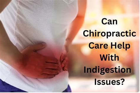 Can Chiropractic Care Help With Indigestion Other Gastrointestinal