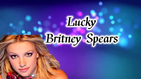 Lucky Britney Spears Lyrics Youtube