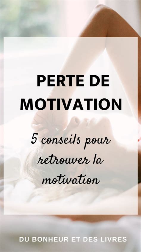 Perte De Motivation Conseils Pour Retrouver La Motivation