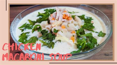 Creamy Chicken Macaroni Soup Paano Magluto Ng Creamy Sopas Kitchen