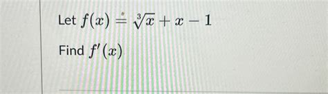 Solved Let F X X3 X 1find F X