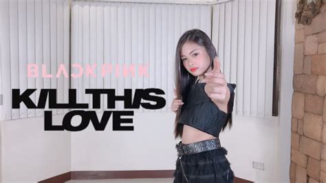 Blackpink 블랙핑크 Kill This Love 킬 디스 러브 Chorus Dance Break Sophia Zionne Youtube