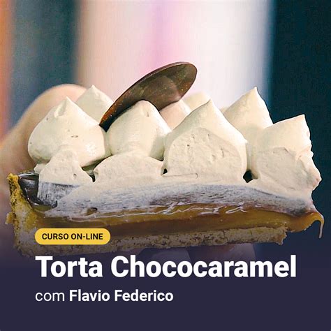 Torta Chococaramel Flavio Federico Academia De Confeitaria Hotmart