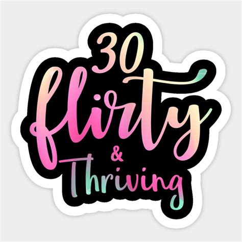 Thirty Flirty Thriving Th Birthday By Khachik Ashkaryan Thirty