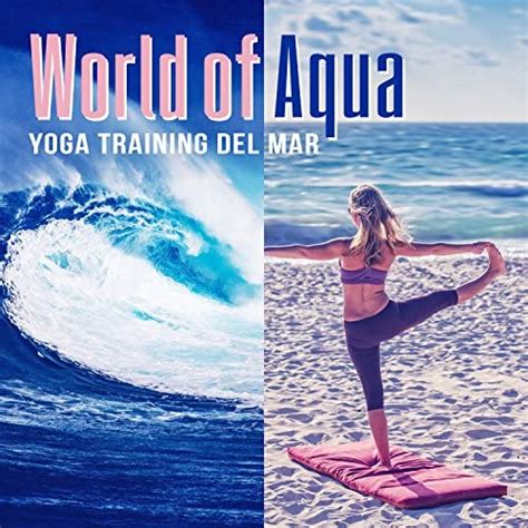 Amazon Musicでdeep Relaxation Exercises Academyのworld Of Aqua Yoga