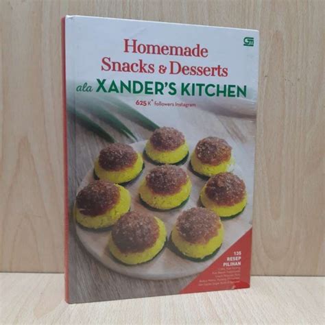 Promo Buku Resep Kue Homemade Snacks Desserts Ala Xander S Kitchen