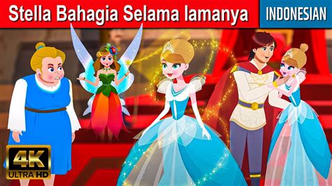 Stella Bahagia Selama Lamanya Dongeng Bahasa Indonesia Terbaru 2023