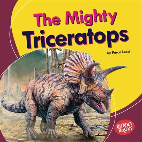 The Mighty Triceratops By Percy Leed Hardcover 9781728441030 Buy