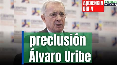 En Vivo Día 4 L Audiencia Álvaro Uribe Fiscalía Pide Preclusión Por