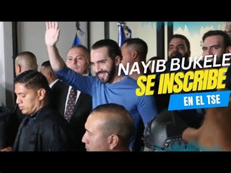 Presidente Nayib Bukele en el TSE Para su inscripción YouTube