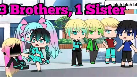 3 Brothers 1 Sister A Gacha Life Mini Movie Read The Desc Youtube