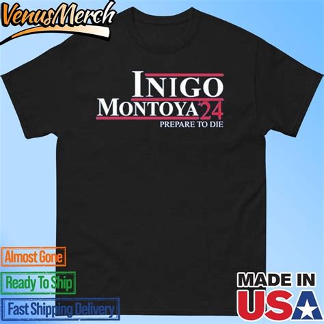 The Dudes Threads Inigo Montoya 24 Prepare To Die Shirt