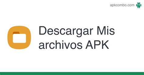 Mis Archivos 3 1 53 APK Descargar