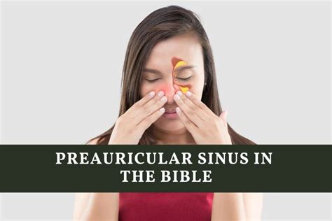 Discover 16 Meaning Of Preauricular Sinus In The Bible