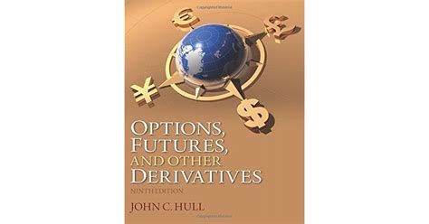 Options Futures And Other Derivatives By John C Hull