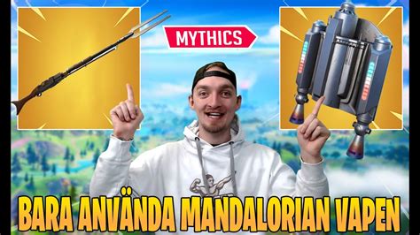 FÅr Bara AnvÄnda Mandalorians Mythic Vapen I Fortnite Youtube