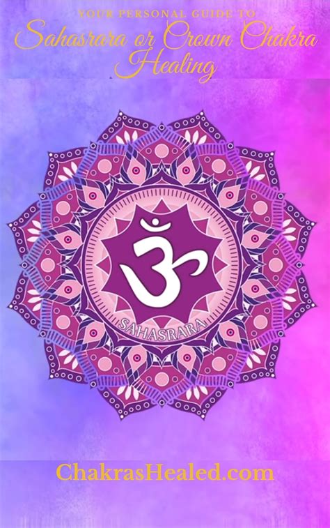 Personalized Chakra Healing Guide Sahasrara Crown Chakra Learn The