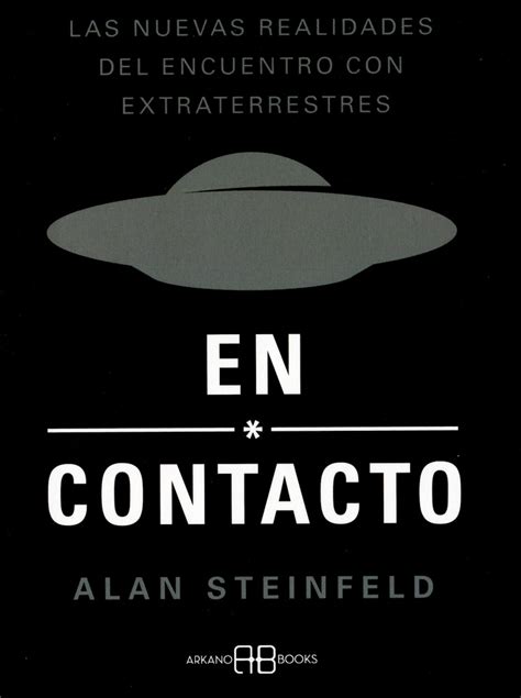 En Contacto Las Nuevas Realidades Del Encuentro Con Extraterrestres