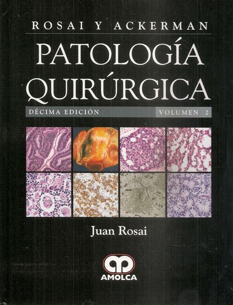 Patología Quirúrgica 2 Tomos Rosai y Ackerman Ediciones Técnicas