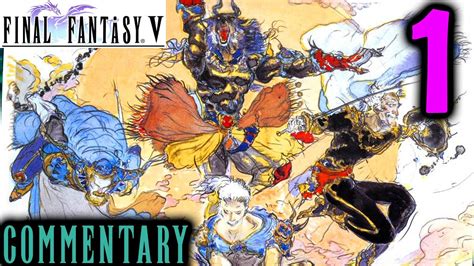 Final Fantasy V Walkthrough Part 1 Bartz Faris Galuf And Lenna A